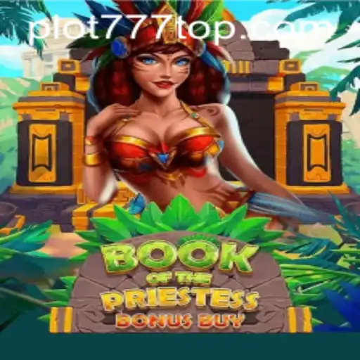 Unveiling BookOfThePriestess: A Riveting Gaming Experience with PLOT777.COM