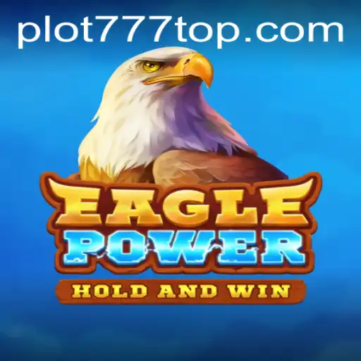 EaglePower: Adventure Awaits in the World of PLOT777.COM