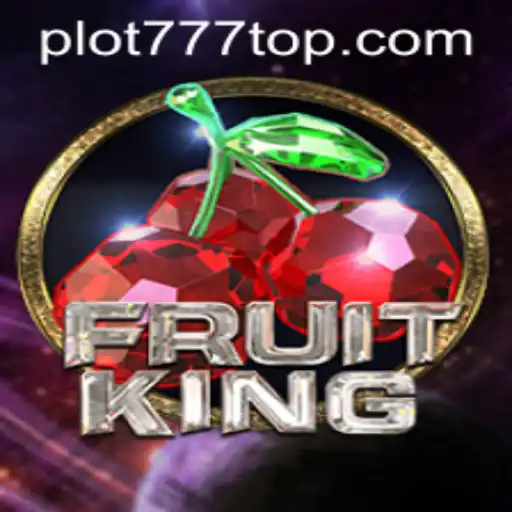 Explore the Fascinating World of FruitKing on PLOT777.COM