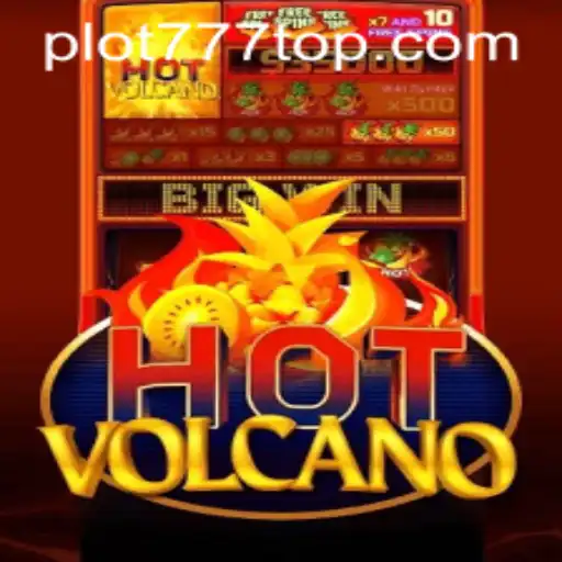 Unleashing the Thrills of HotVolcano at PLOT777.COM