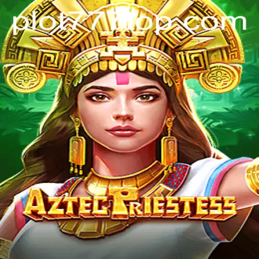 Exploring the Mystical World of AztecPriestess on PLOT777.COM