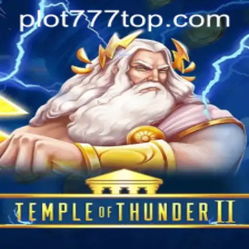 Discover the Thrilling World of TempleofThunderII Through PLOT777.COM