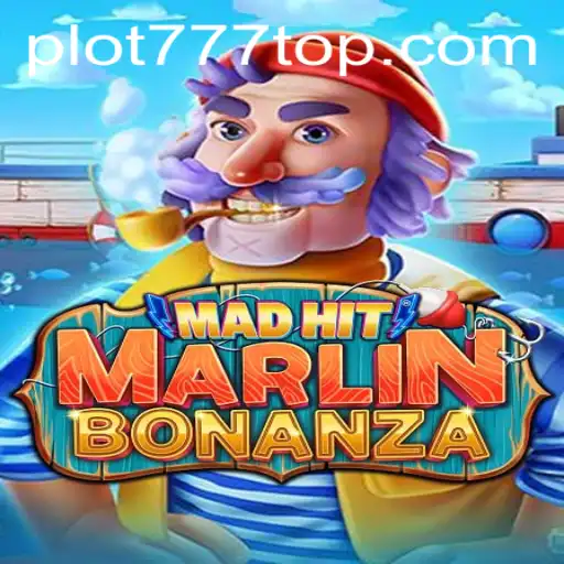 MadHitMarlinBonanza: An Enthralling New Game Presented by PLOT777.COM