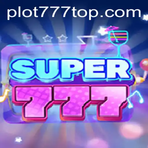Explore the Exciting World of Super777 with PLOT777.COM